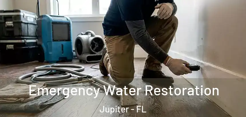  Emergency Water Restoration Jupiter - FL