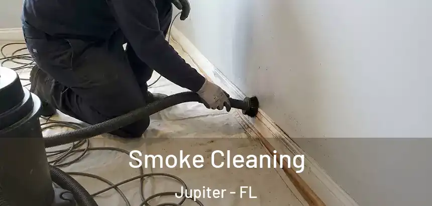  Smoke Cleaning Jupiter - FL